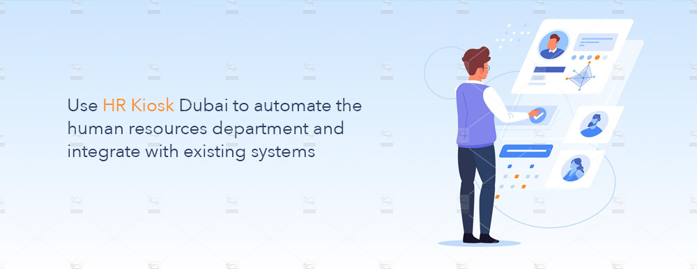 Use-HR-Kiosk-Dubai-to-automate-the-human-resources-department-and-integrate-with-existing-systems