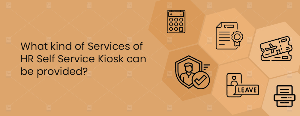 What-kind-of-Services-of-HR-Self-Service-Kiosk-can-be-provided