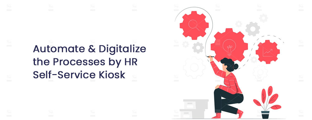 Automate-and-Digitalize-the-Processes-by-HR-Self-Service-Kiosk