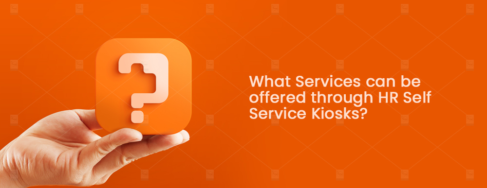 What-Services-can-be-offered-through-HR-Self-Service-Kiosks