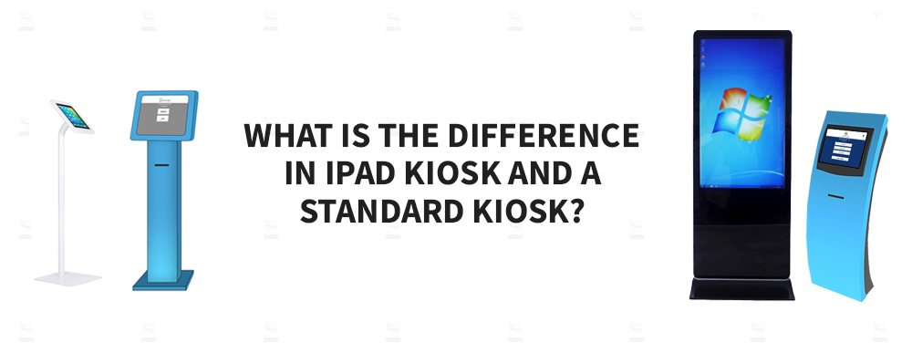 What-is-the-difference-in-iPad-Kiosk-and-a-standard-kiosk