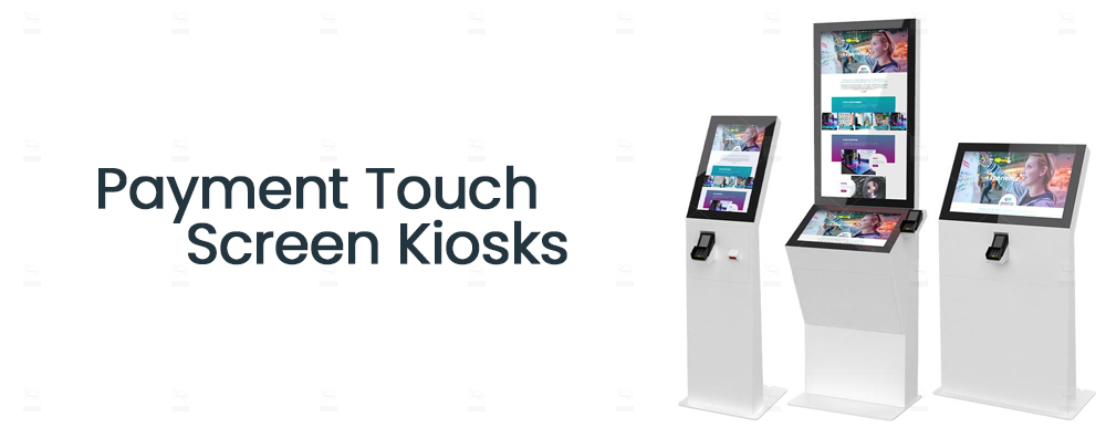Payment Touch Screen Kiosks