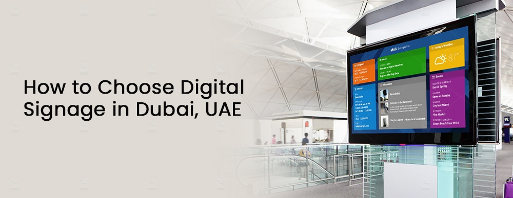 How to Choose Digital Signage in Dubai, UAE