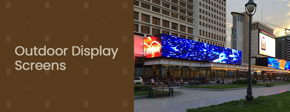 Outdoor Display Screens